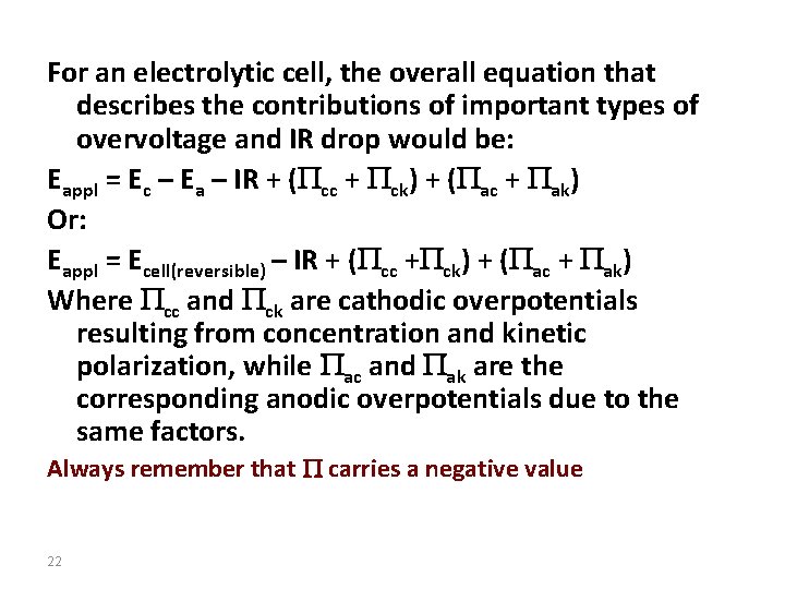 For an electrolytic cell, the overall equation that describes the contributions of important types