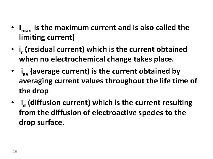  • Imax is the maximum current and is also called the limiting current)