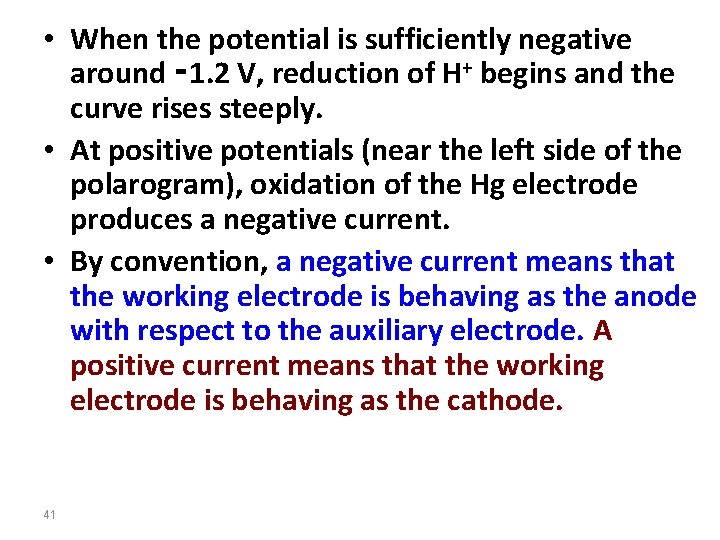  • When the potential is sufficiently negative around ‑ 1. 2 V, reduction