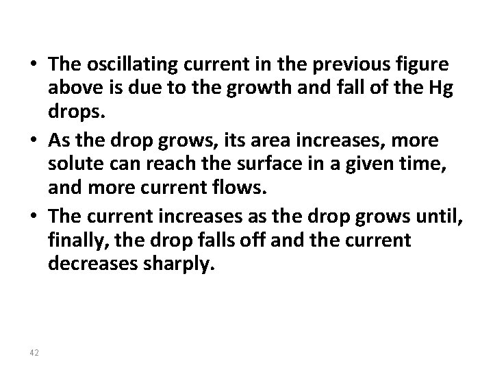  • The oscillating current in the previous figure above is due to the