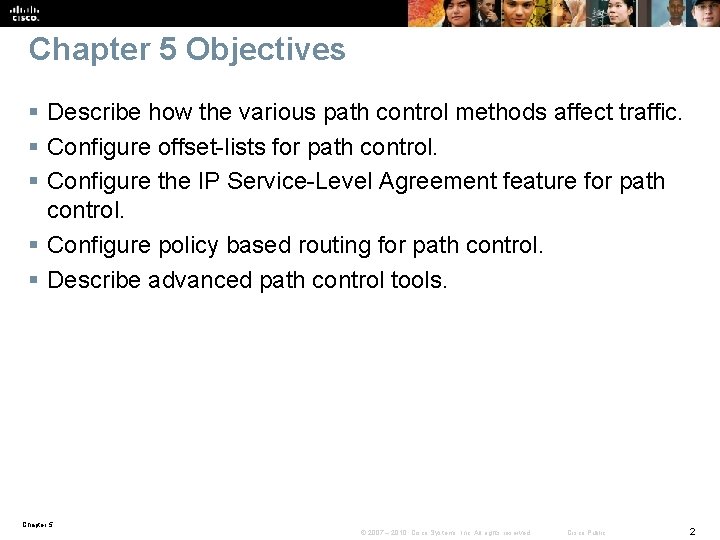 Chapter 5 Objectives § Describe how the various path control methods affect traffic. §