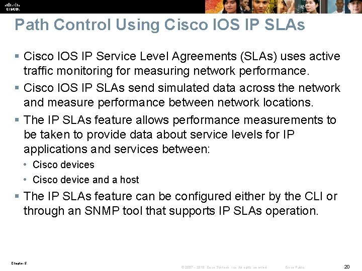 Path Control Using Cisco IOS IP SLAs § Cisco IOS IP Service Level Agreements