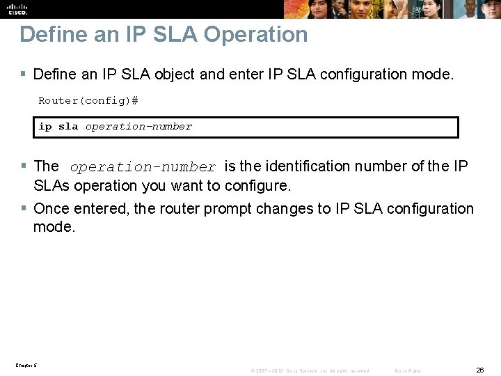 Define an IP SLA Operation § Define an IP SLA object and enter IP