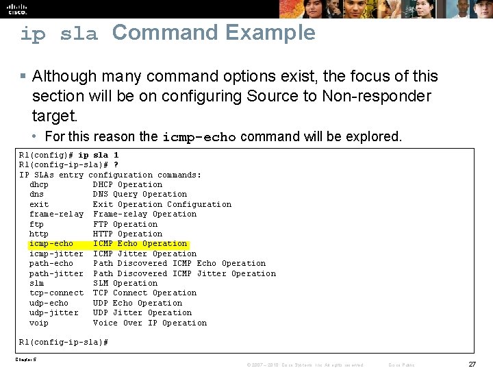 ip sla Command Example § Although many command options exist, the focus of this