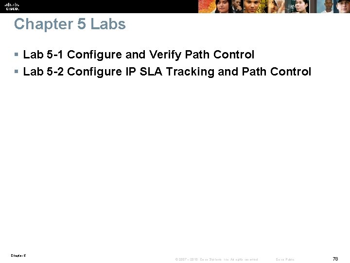 Chapter 5 Labs § Lab 5 -1 Configure and Verify Path Control § Lab