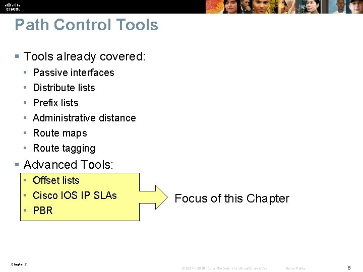 Path Control Tools § Tools already covered: • • • Passive interfaces Distribute lists