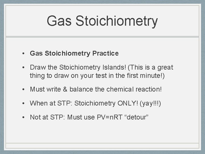 Gas Stoichiometry • Gas Stoichiometry Practice • Draw the Stoichiometry Islands! (This is a