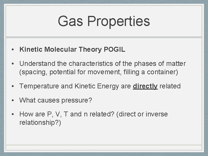 Gas Properties • Kinetic Molecular Theory POGIL • Understand the characteristics of the phases