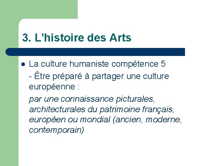 3. L’histoire des Arts l La culture humaniste compétence 5 - Être préparé à