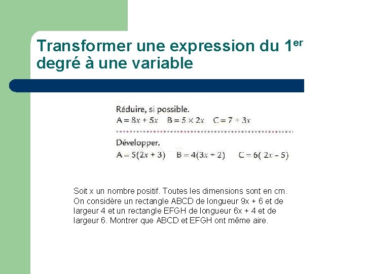 Transformer une expression du 1 er degré à une variable Soit x un nombre