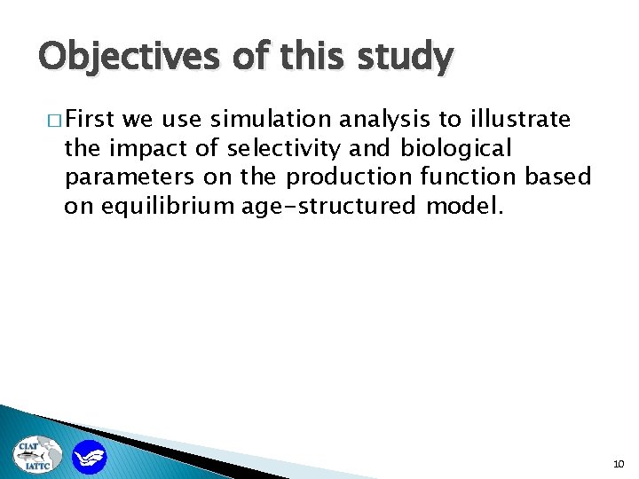 Objectives of this study � First we use simulation analysis to illustrate the impact