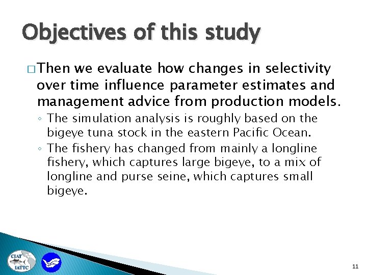 Objectives of this study � Then we evaluate how changes in selectivity over time