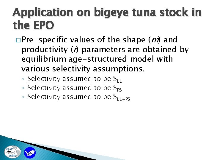 Application on bigeye tuna stock in the EPO values of the shape (m) and