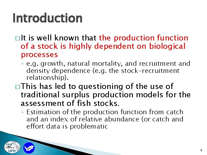 Introduction � It is well known that the production function of a stock is
