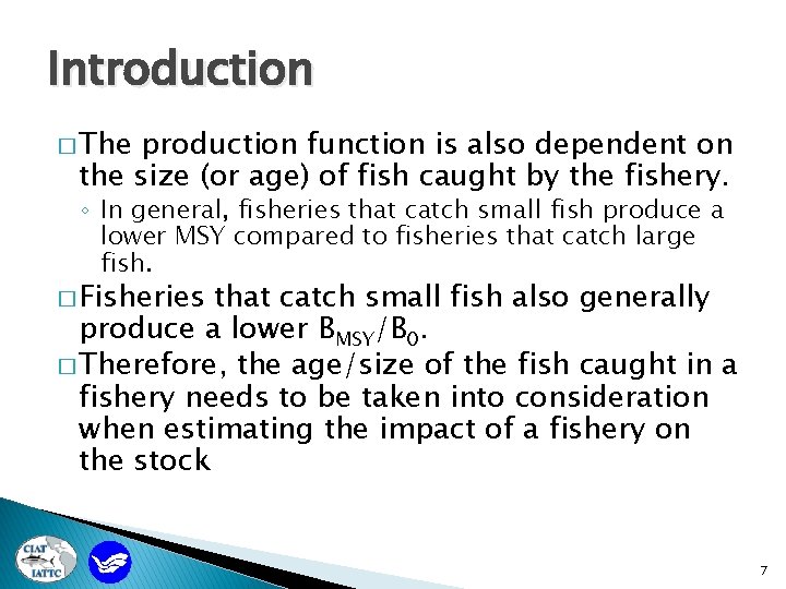 Introduction � The production function is also dependent on the size (or age) of