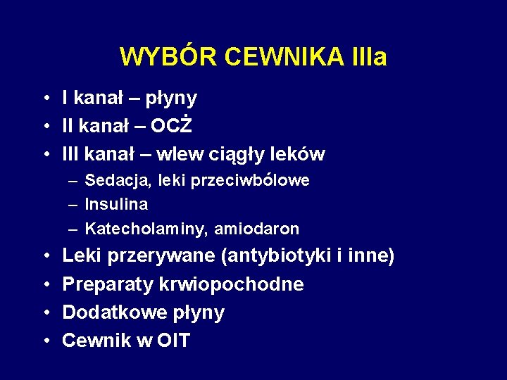 WYBÓR CEWNIKA IIIa • I kanał – płyny • II kanał – OCŻ •