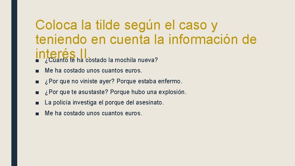 Coloca la tilde según el caso y teniendo en cuenta la información de interés