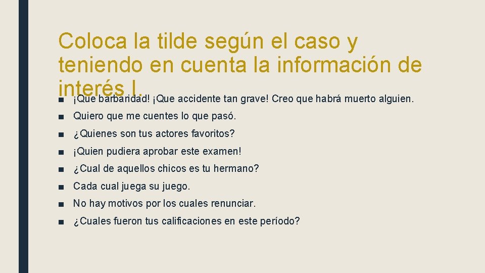 Coloca la tilde según el caso y teniendo en cuenta la información de interés