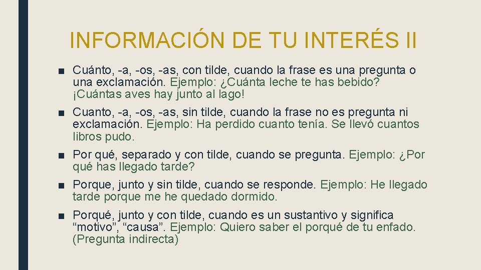 INFORMACIÓN DE TU INTERÉS II ■ Cuánto, -a, -os, -as, con tilde, cuando la