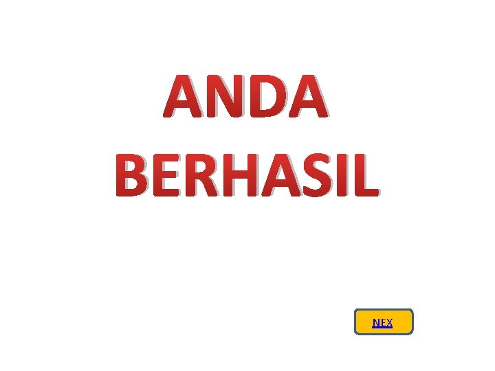 ANDA BERHASIL NEX 