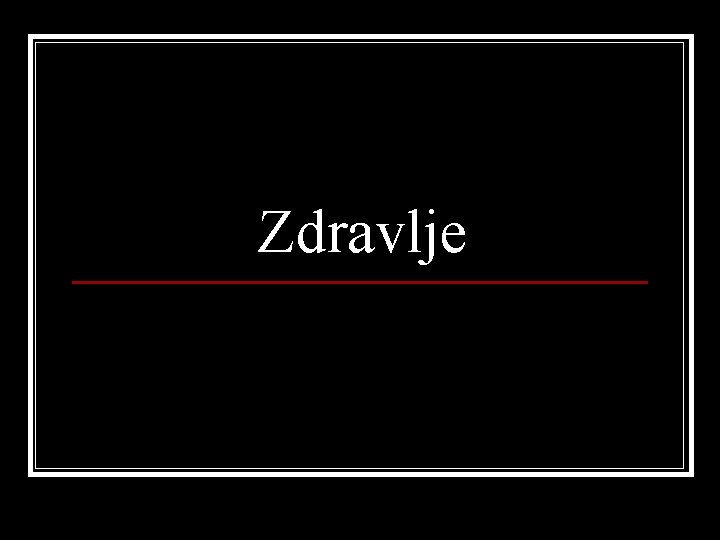 Zdravlje Zdravlje