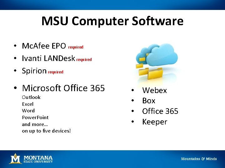 MSU Computer Software • Mc. Afee EPO required • Ivanti LANDesk required • Spirion MSU Computer Software • Mc. Afee EPO required • Ivanti LANDesk required • Spirion