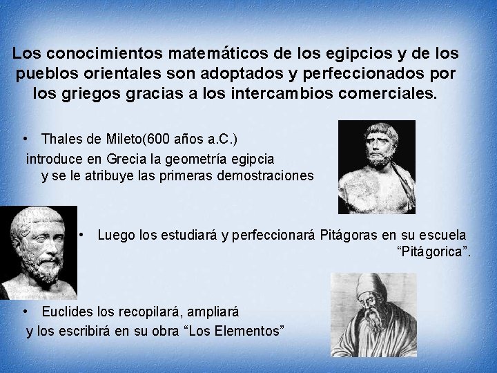 Los conocimientos matemáticos de los egipcios y de los pueblos orientales son adoptados y