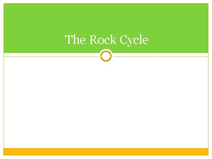 The Rock Cycle 