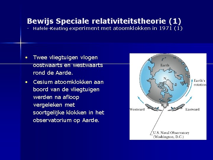 Bewijs Speciale relativiteitstheorie (1) - Hafele-Keating experiment met atoomklokken in 1971 (1) • Twee