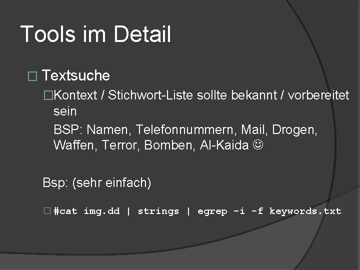 Tools im Detail � Textsuche �Kontext / Stichwort-Liste sollte bekannt / vorbereitet sein BSP: