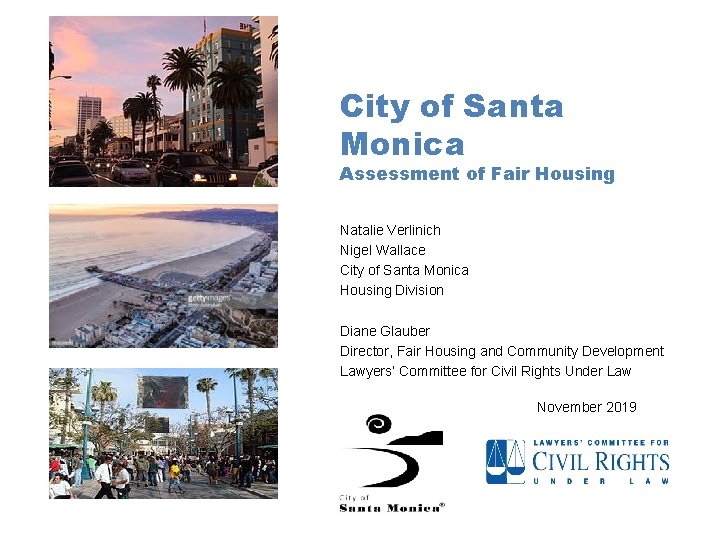 City of Santa Monica Assessment of Fair Housing Natalie Verlinich Nigel Wallace City of