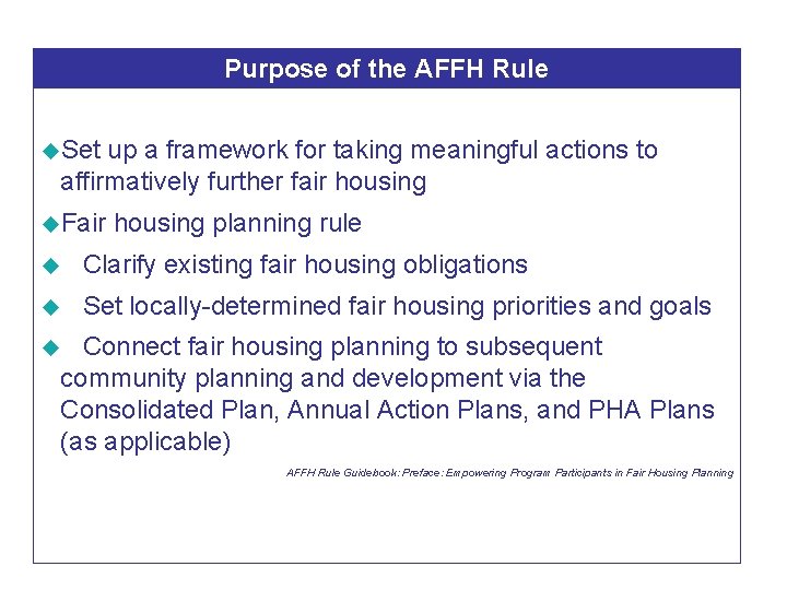 Purpose of the AFFH Rule u. Set up a framework for taking meaningful actions