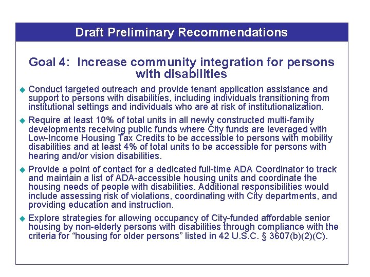 Draft Preliminary Recommendations Goal 4: Increase community integration for persons with disabilities u Conduct