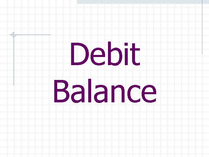 Debit Balance 