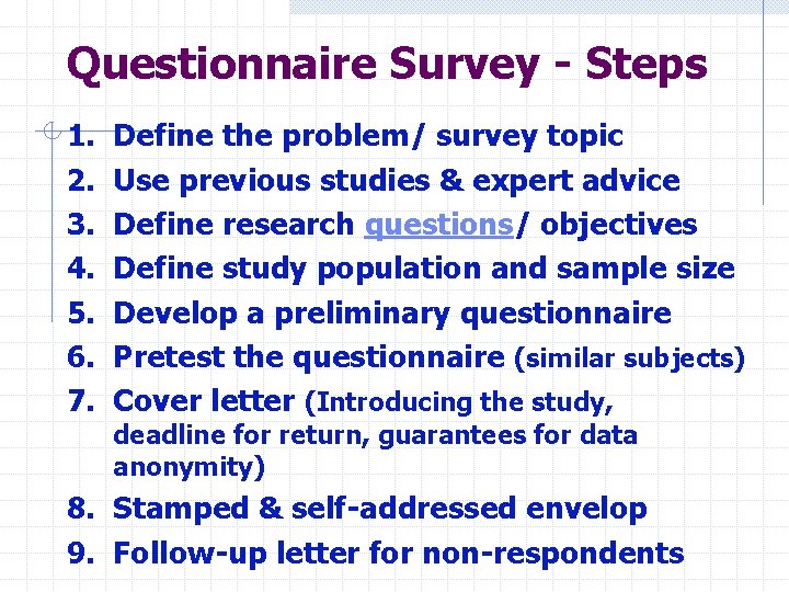 Questionnaire Survey - Steps 1. 2. 3. 4. 5. 6. 7. Define the problem/