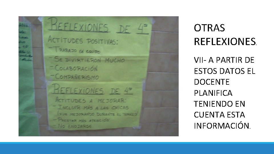 OTRAS REFLEXIONES. VII- A PARTIR DE ESTOS DATOS EL DOCENTE PLANIFICA TENIENDO EN CUENTA