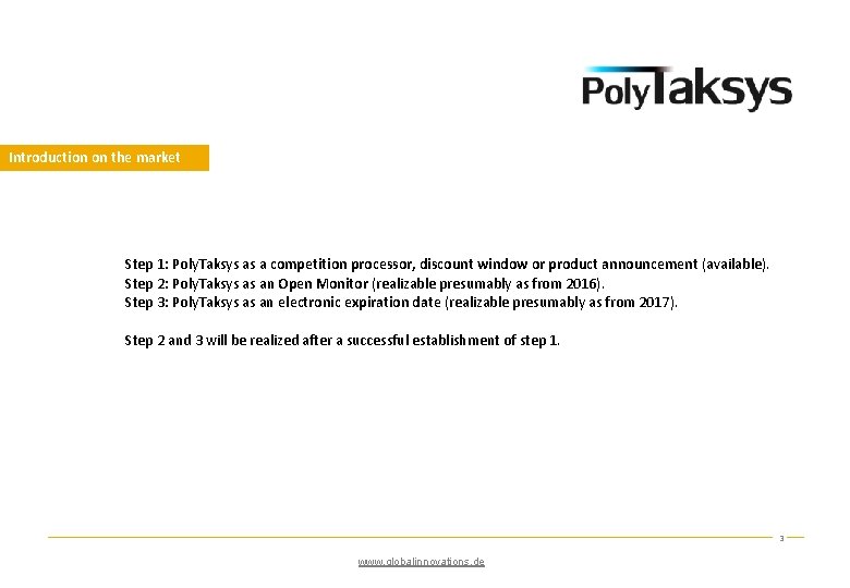 Introduction on the market Step 1: Poly. Taksys as a competition processor, discount window