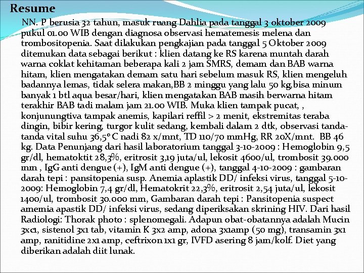 Resume NN. P berusia 32 tahun, masuk ruang Dahlia pada tanggal 3 oktober 2009