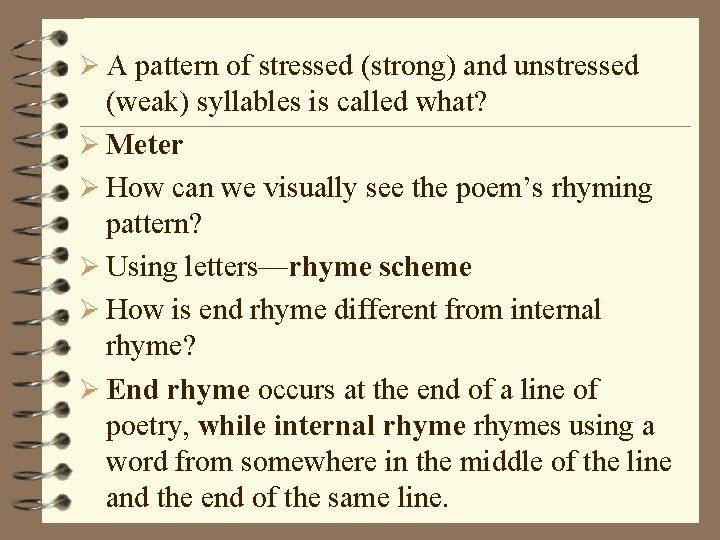 Ø A pattern of stressed (strong) and unstressed (weak) syllables is called what? Ø