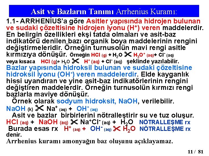 Asit ve Bazların Tanımı Arrhenius Kuramı: 1. 1 - ARRHENİUS’a göre Asitler yapısında hidrojen