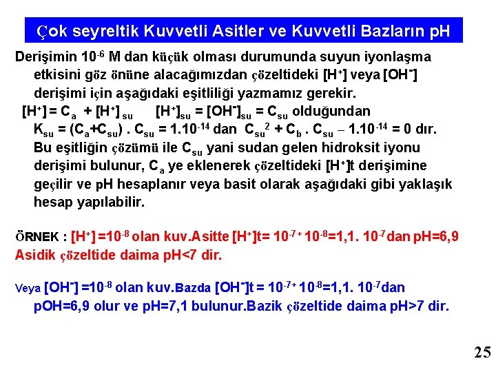 Çok seyreltik Kuvvetli Asitler ve Kuvvetli Bazların p. H Derişimin 10 -6 M dan