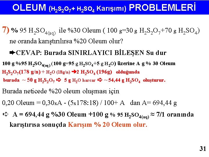 OLEUM (H 2 S 2 O 7+ H 2 SO 4 Karışımı) PROBLEMLERİ 7)