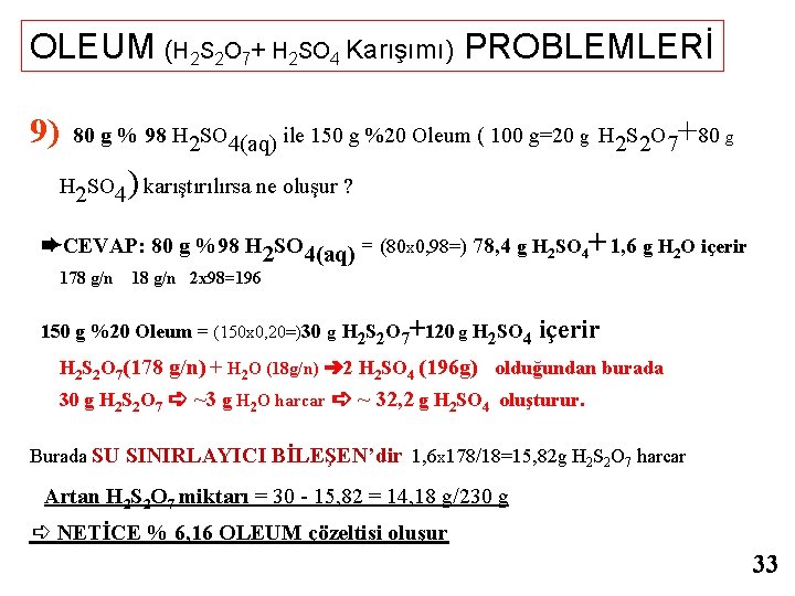 OLEUM (H 2 S 2 O 7+ H 2 SO 4 Karışımı) PROBLEMLERİ 9)