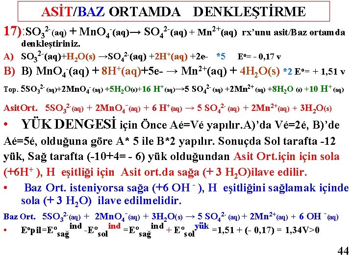 ASİT/BAZ ORTAMDA DENKLEŞTİRME 17): SO 32 -(aq) + Mn. O 4 -(aq)→ SO 42