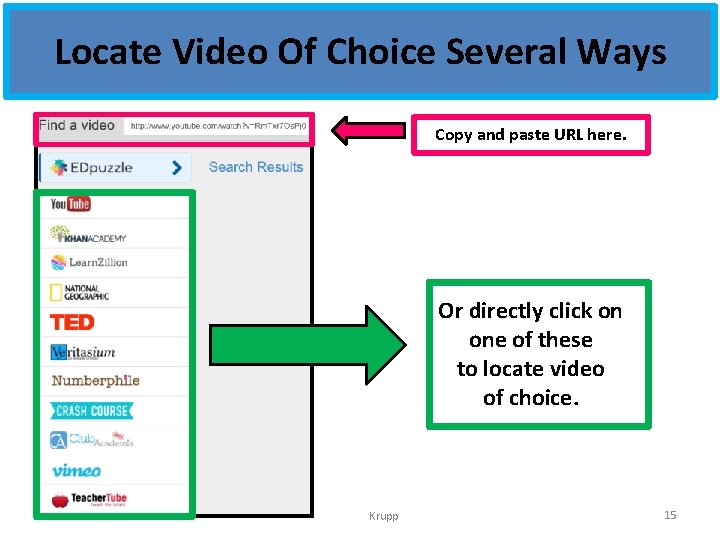 Locate Video Of Choice Several Ways Copy and paste URL here. Or directly click