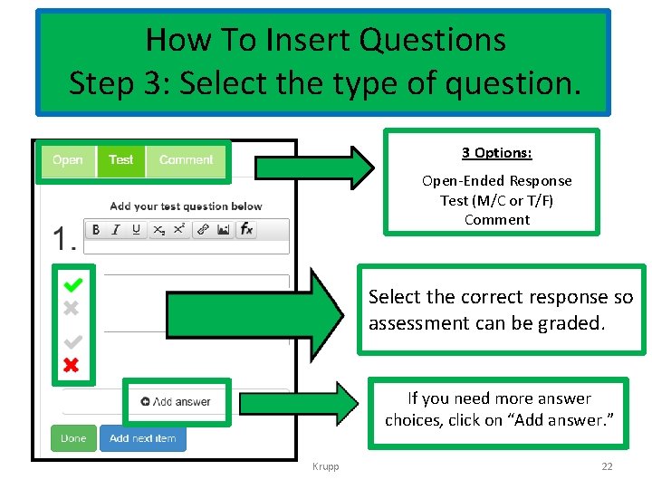 How To Insert Questions Step 3: Select the type of question. 3 Options: Open-Ended