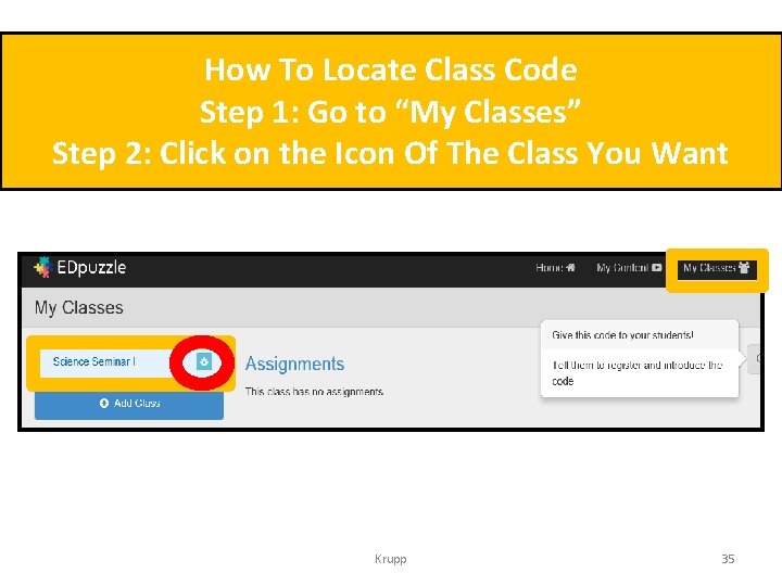 How To Locate Class Code Step 1: Go to “My Classes” Step 2: Click