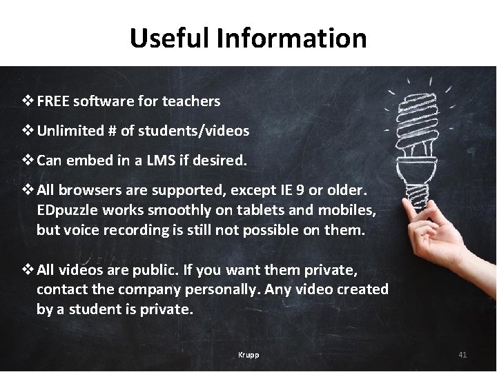 Useful Information v. FREE software for teachers v. Unlimited # of students/videos v. Can