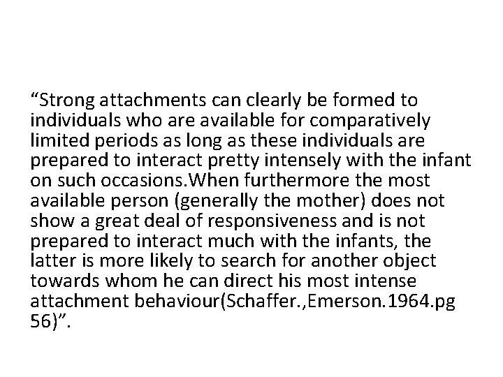 “Strong attachments can clearly be formed to individuals who are available for comparatively limited