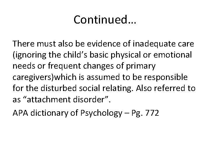 Continued… There must also be evidence of inadequate care (ignoring the child’s basic physical